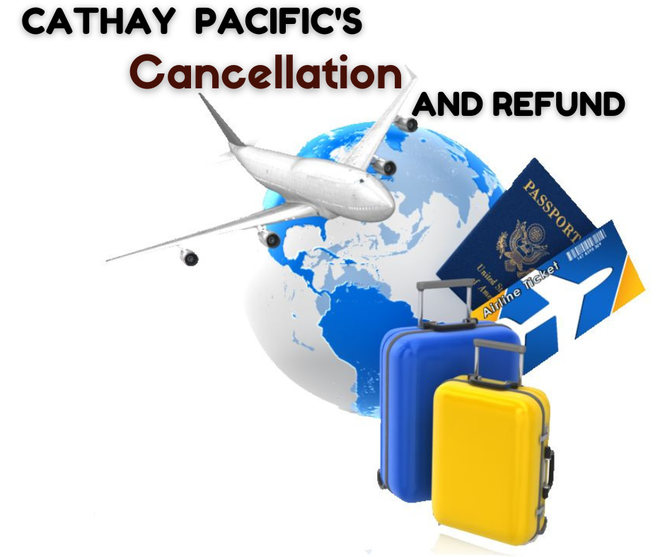 What Is Cathay Pacific's Cancellation Policy? A Quick Guide