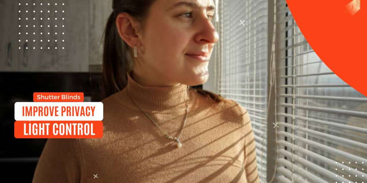 How Do Shutter Blinds Improve Privacy and Light Control?