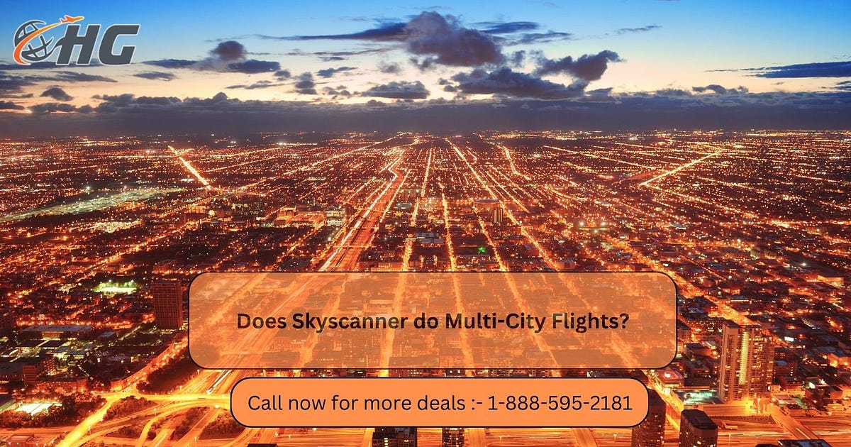 Does Skyscanner do multi-city Flights? | by Lofezjennifer | Aug, 2025 | Medium