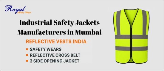 Industrial Safety Jackets Manufacturers in Mumbai