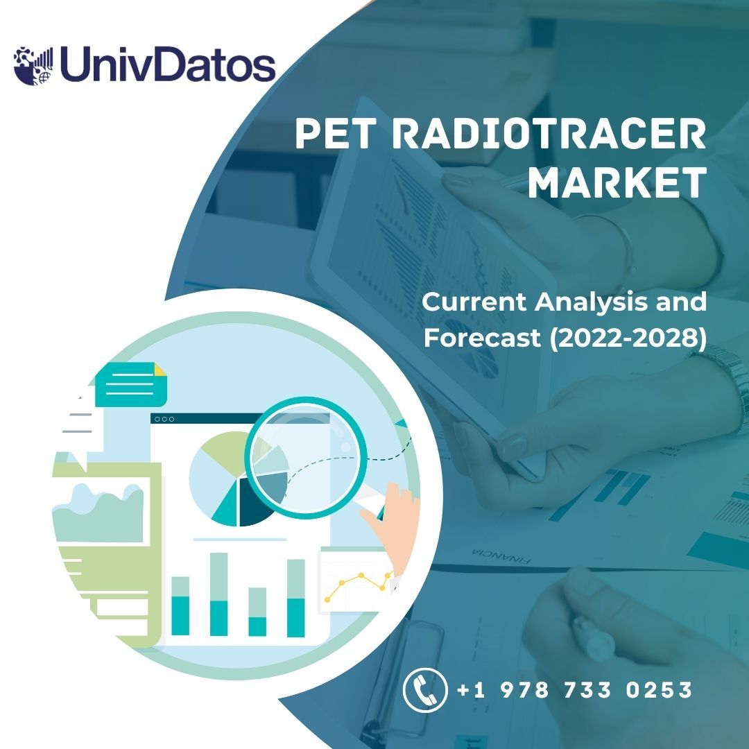PET Radiotracer Market - Analysis, Size, Growth, Forecast 2028