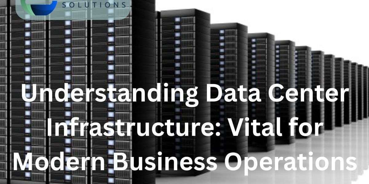 Understanding Data Center Infrastructure: Vital for Modern Business Operations