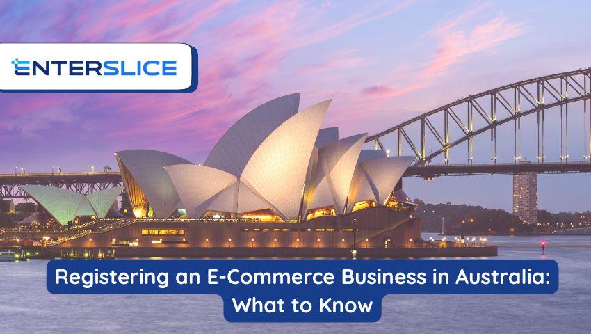 Registering an E-Commerce Business in Australia: What to Know