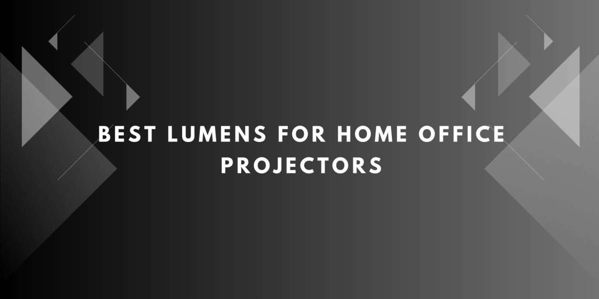 Best Lumens for Home Office Projectors