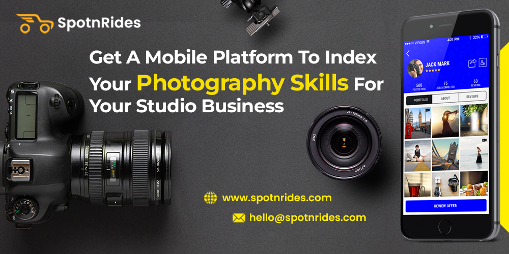 Get A Mobile Platform To Index Your Photography Skills For Your Studio Business - SpotnRides - AI Powered Taxi Booking App