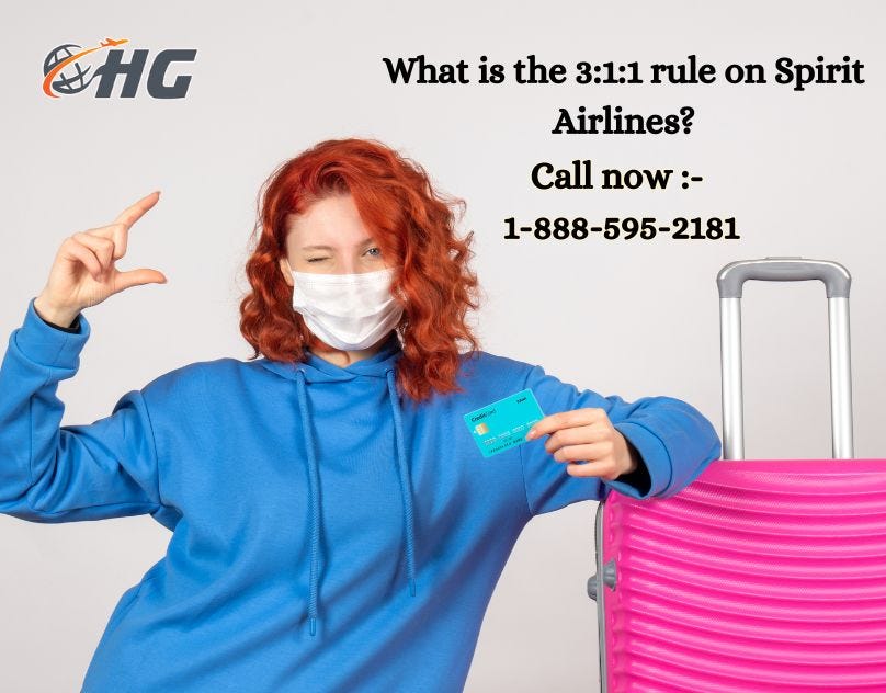 1–888–595–2181 What is the 3:1:1 rule on Spirit Airlines? | by Lofezjennifer | Oct, 2025 | Medium
