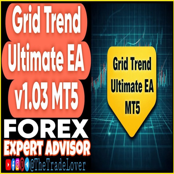 Grid Trend Ultimate EA v1.03 MT5 (Works on Build 5328+) | Forex Robot | MT5 Expert Advisor - The Trade Lovers