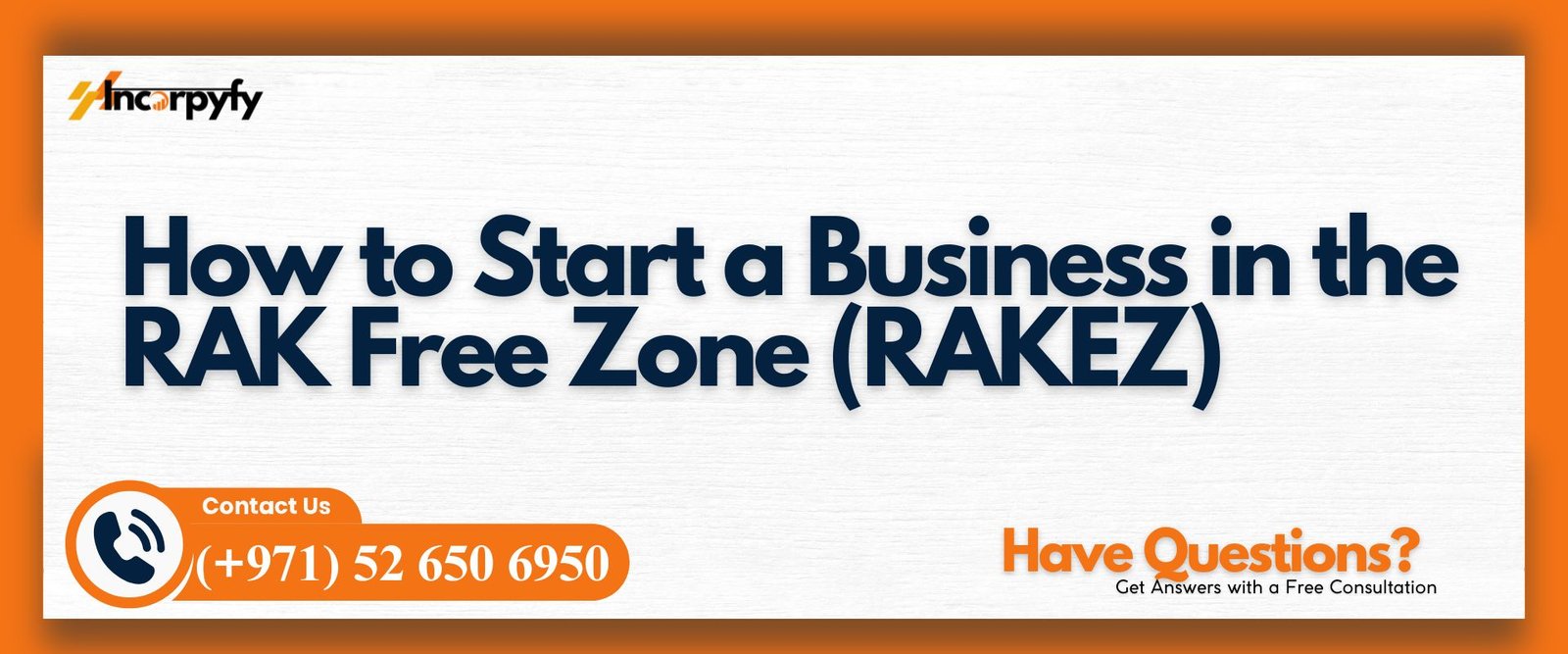 RAKEZ Free Zone Business Setup | Incorpyfy
