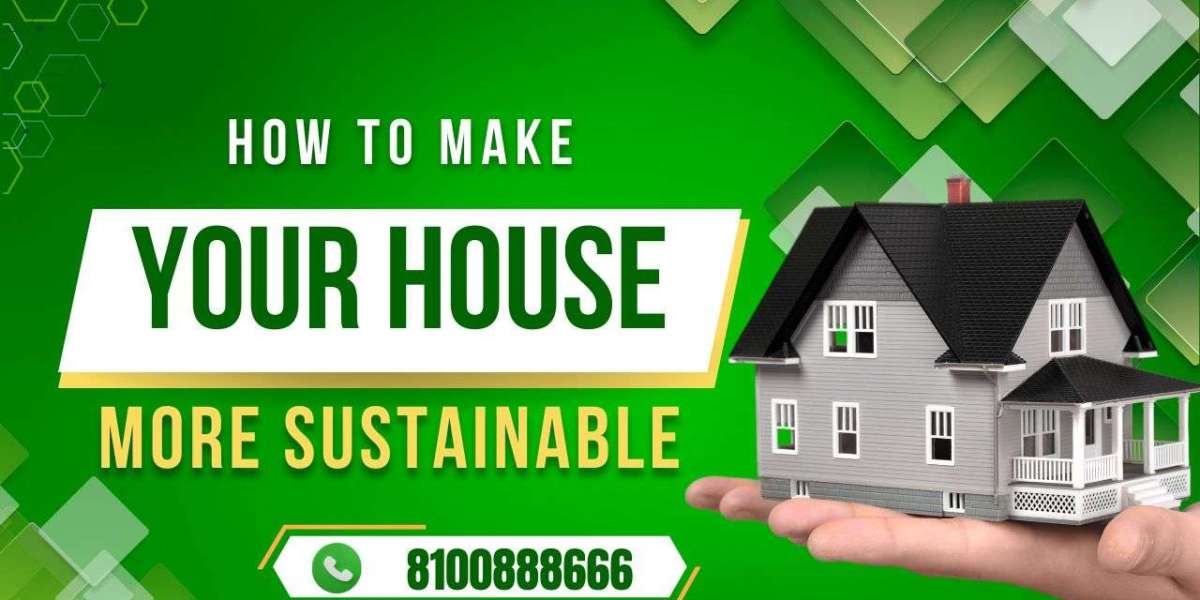 How to Make Your House More Sustainable