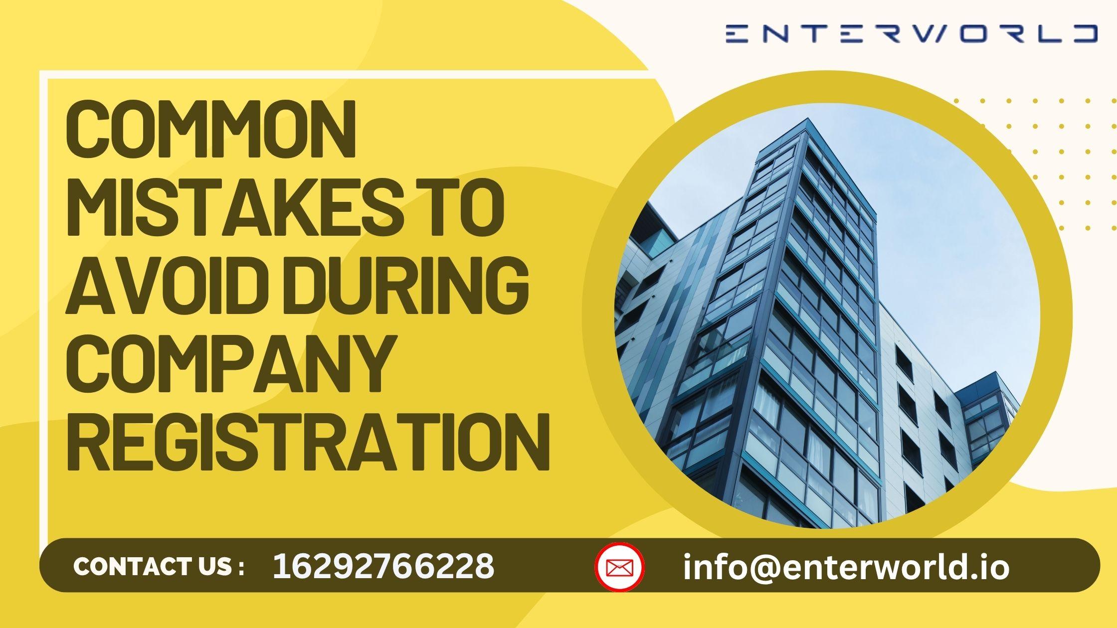 Common Mistakes to Avoid During Company Registration
