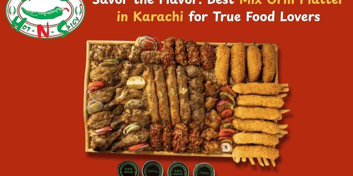 Explore the Best Mix Grill Platter in Karachi by Hot N Spicy