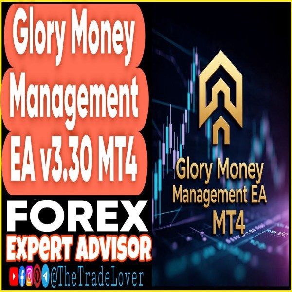 Glory Money Management EA v3.30 MT4 (Works on Build 1443+) | Forex Robot | MT4 Expert Advisor - The Trade Lovers