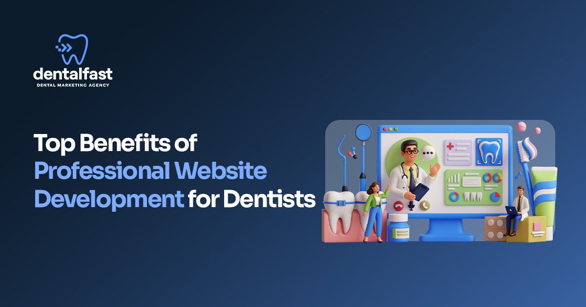 Benefits of Professional Website Development for Dentists
