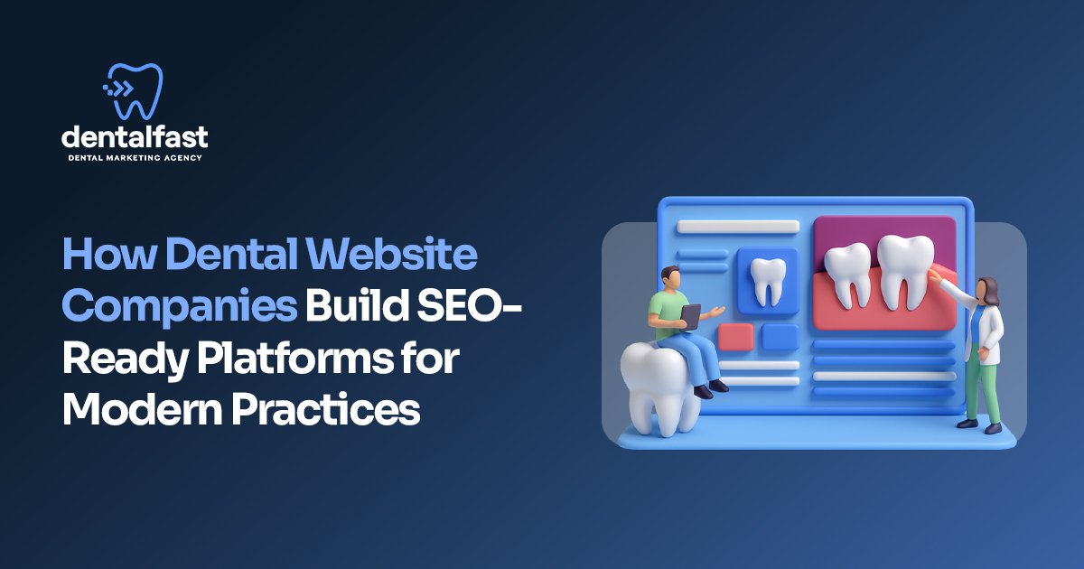 How Dental Website Companies Build SEO-Ready Modern Platform