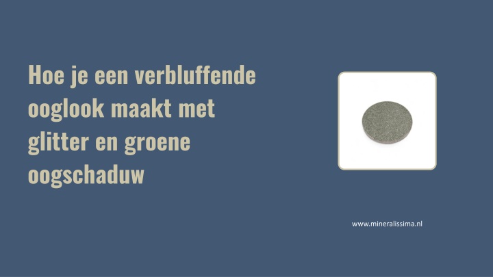 PPT - Hoe je een verbluffende ooglook maakt met glitter en groene oogschaduw PowerPoint Presentation - ID:14698943