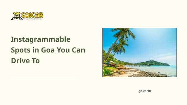 Instagrammable Spots in Goa You Can Drive To | PPTX