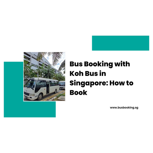 Bus Booking with Koh Bus in Singapore: How to Book
