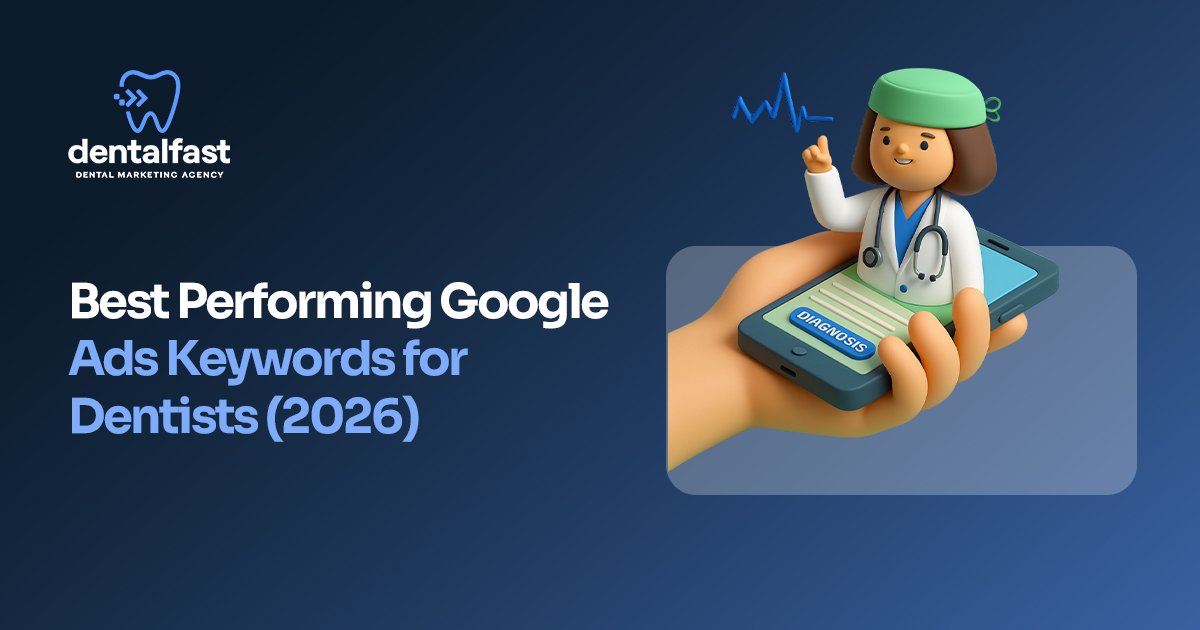 Best Performing Google Ads Keywords for Dentists in 2026