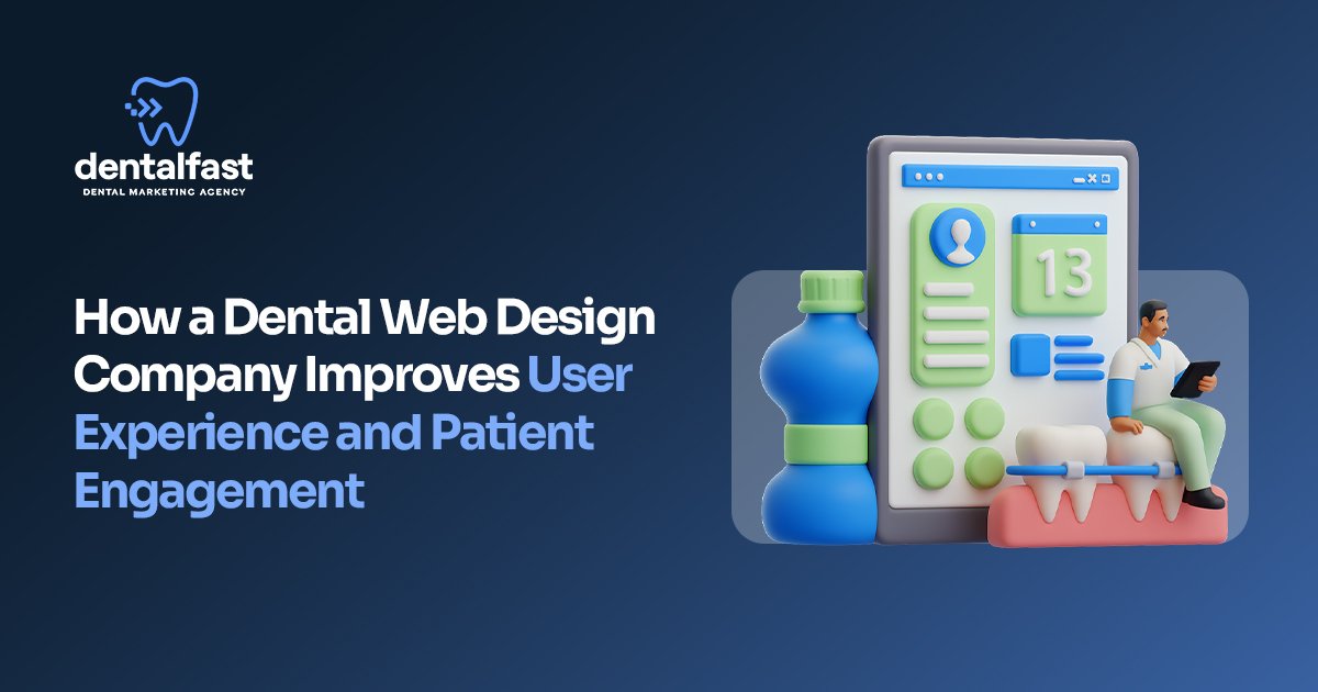 How a High-Impact Dental Web Design Company Improves UX