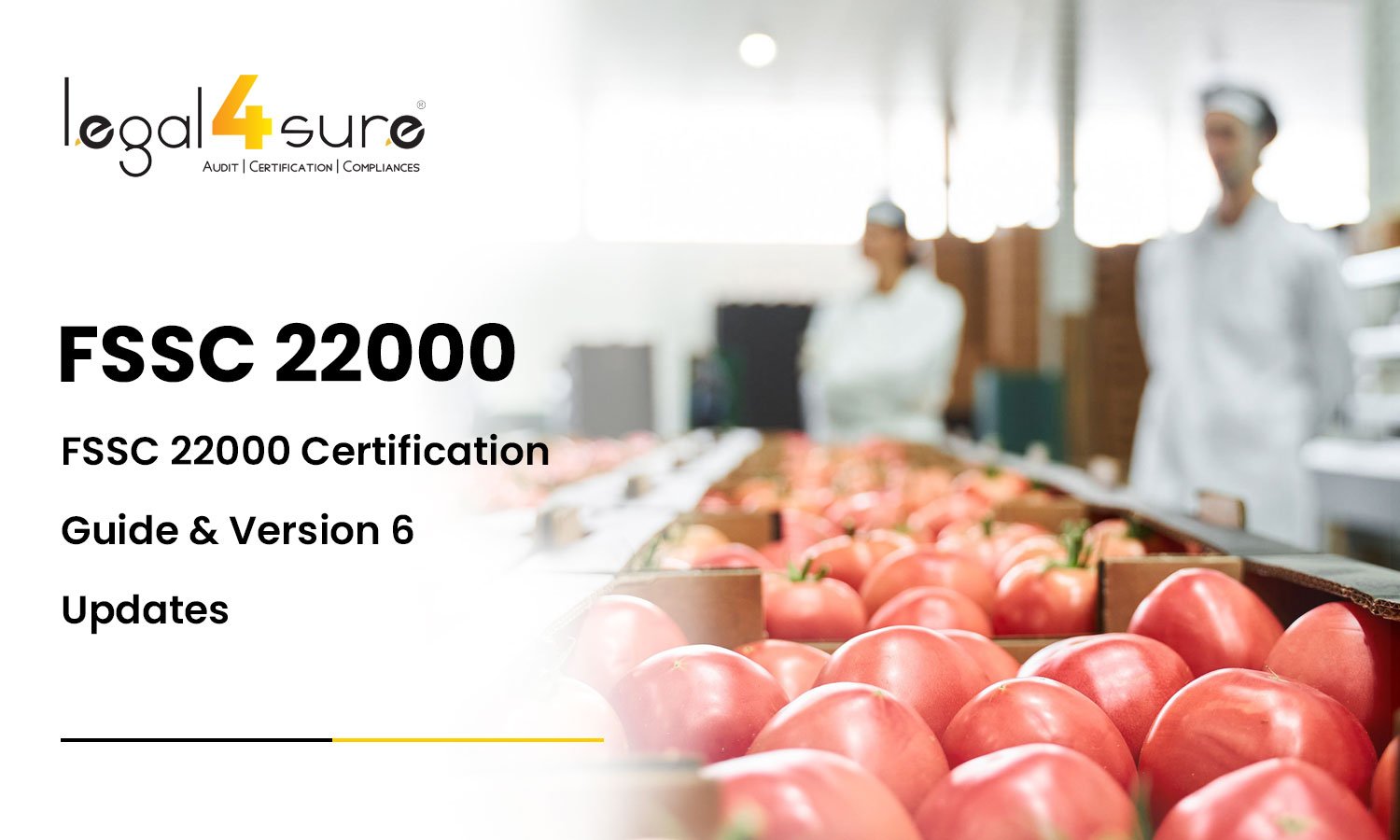 FSSC 22000 Certification Guide & Version 6 Updates