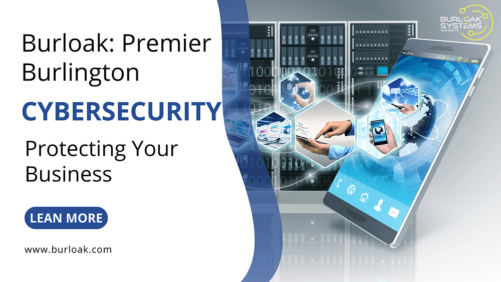 Burlington Cybersecurity: Safeguarding Your Company in the Digital Age