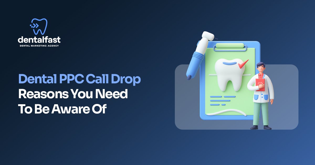 Dental PPC Call Drop Reasons You Need To Be Aware Of