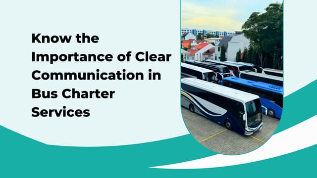 Know the Importance of Clear Communication in Bus Charter Services | PDF