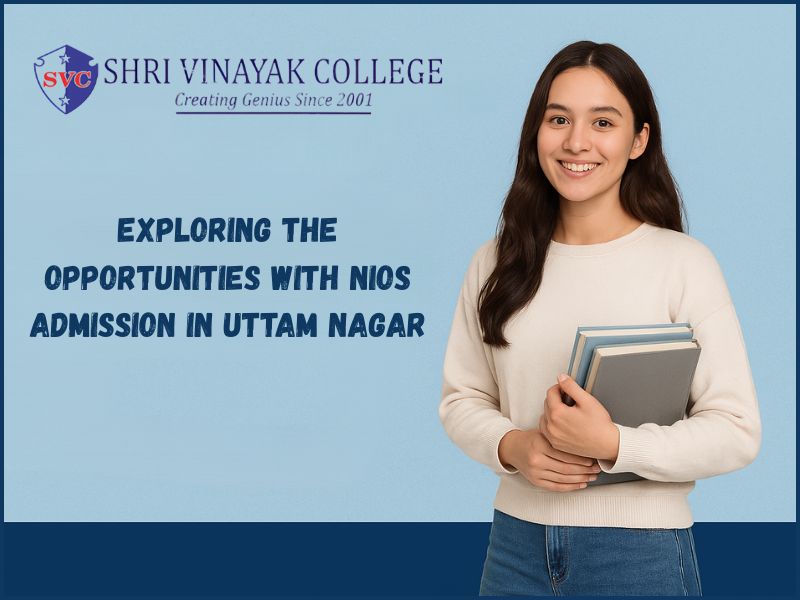 NIOS Admission in Uttam Nagar - SHRI VINAYAK COLLEGE
