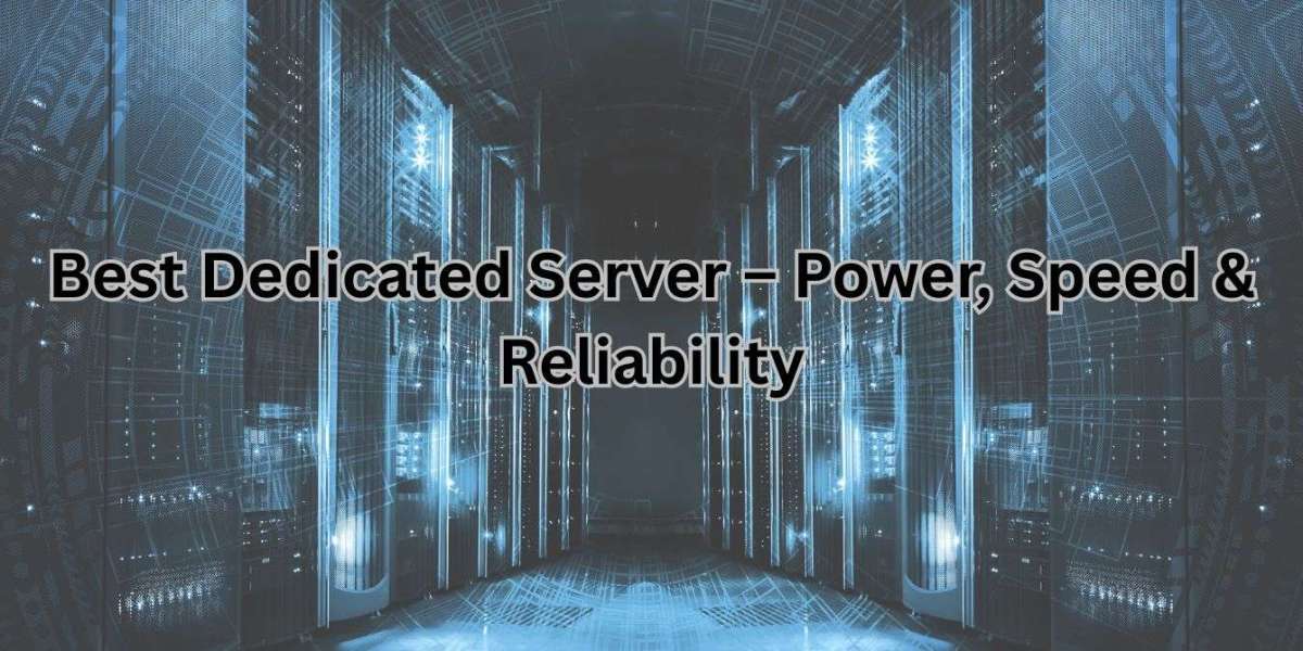 Best Dedicated Server – Power, Speed & Reliability