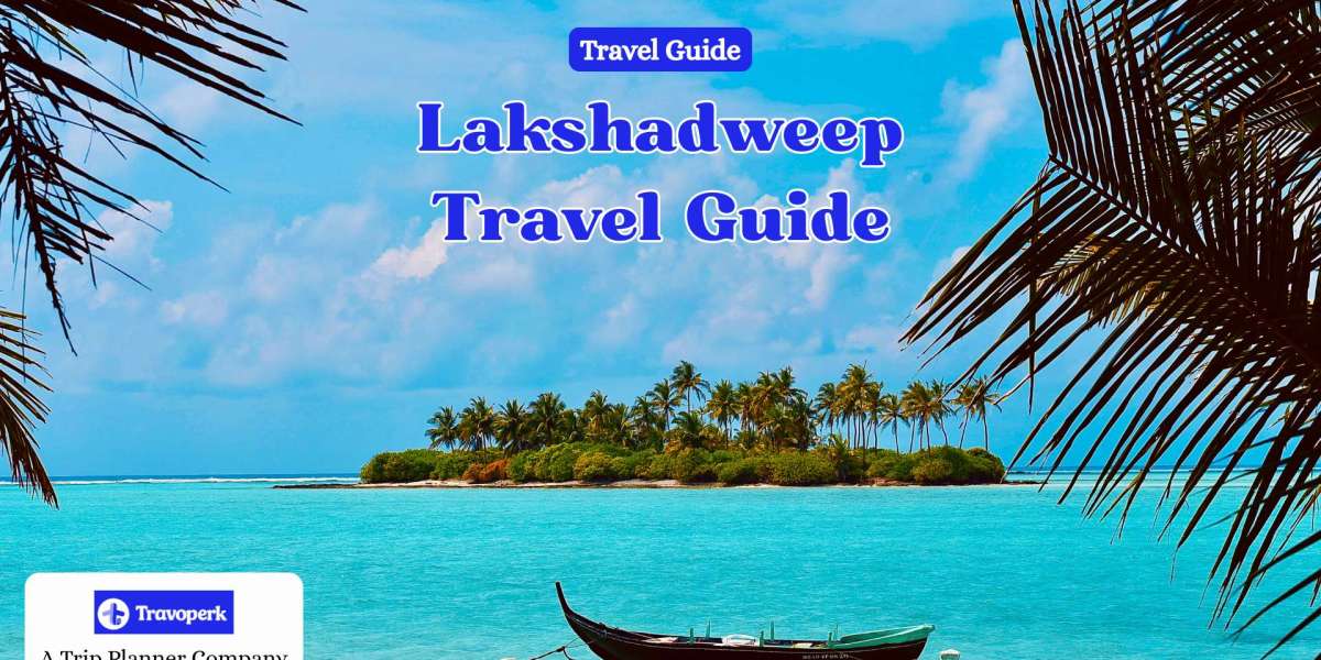 Lakshadweep Travel Guide 2026: Everything You Need to Know Before You Go