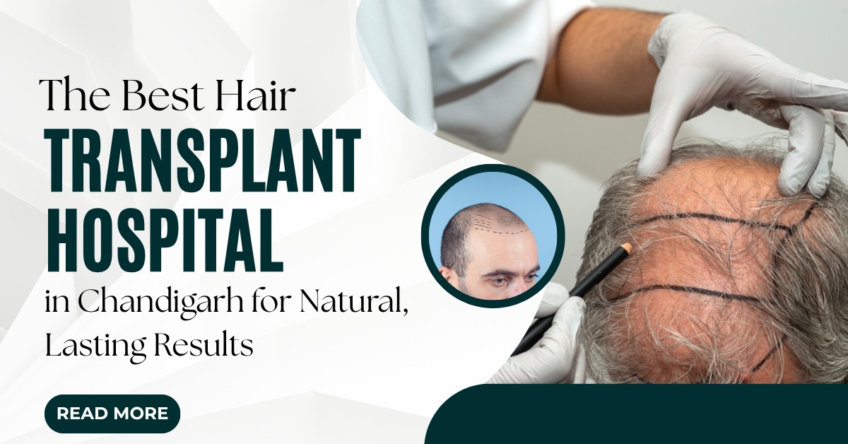 Best Hair Transplant Hospital In Chandigarh | Mahendra Hair &Skin