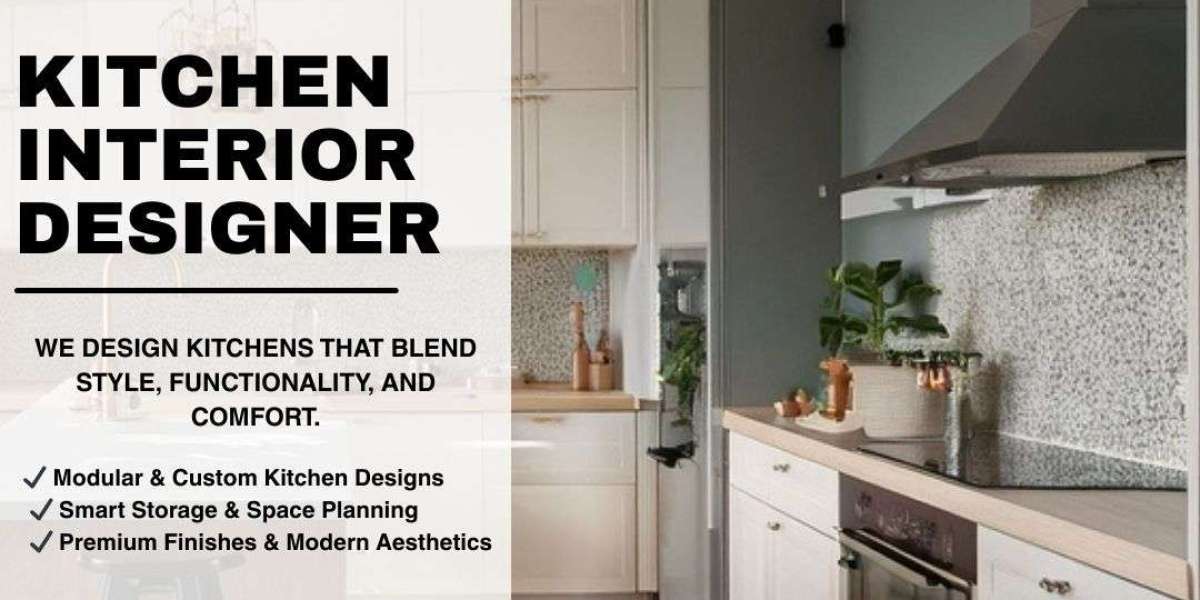 Kitchen Interior Designers in Noida: How to Choose the Right Expert for Your Home