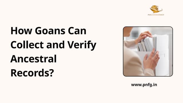 How Goans Can Collect and Verify Ancestral Records | PPTX