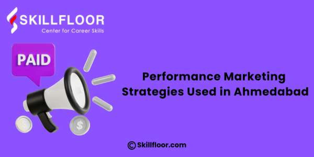 Performance Marketing Strategies Used in Ahmedabad