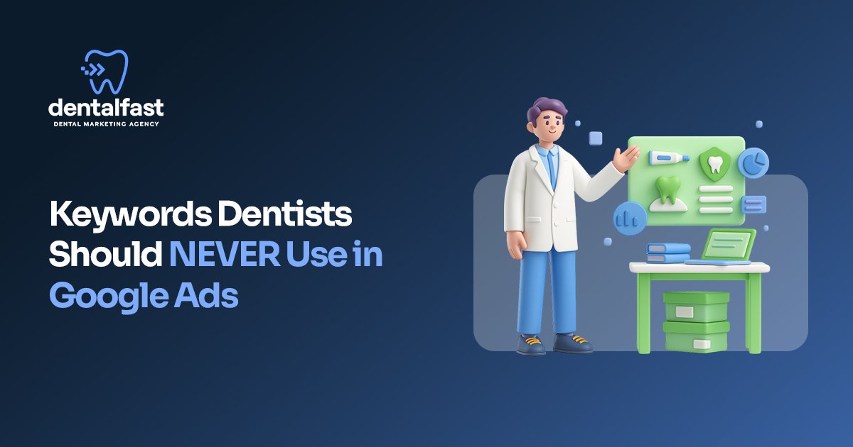 Dangerous Dental Keywords Dentists Must Avoid in Google Ads