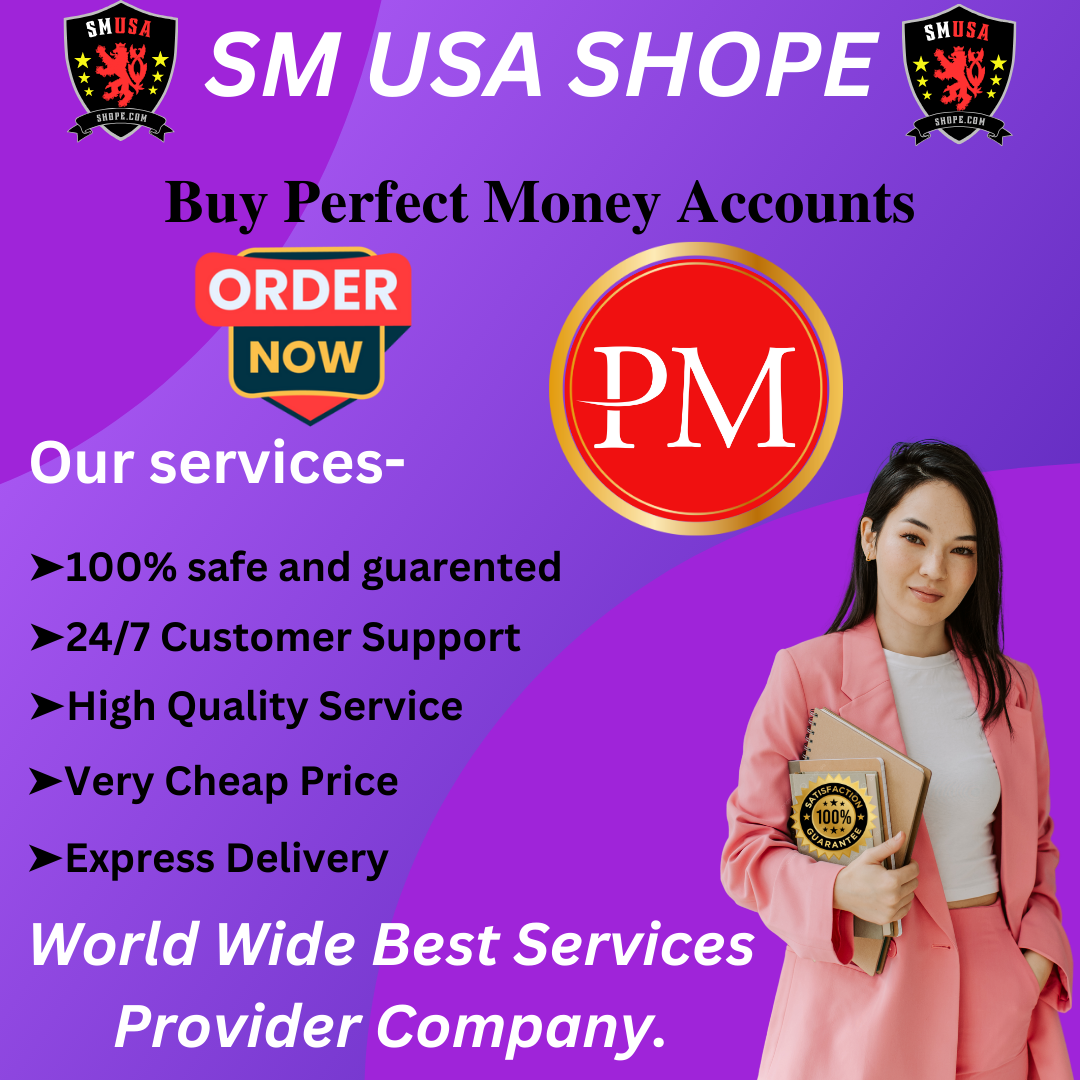 Buy Perfect Money Accounts - 100% Best US & UK Verified.