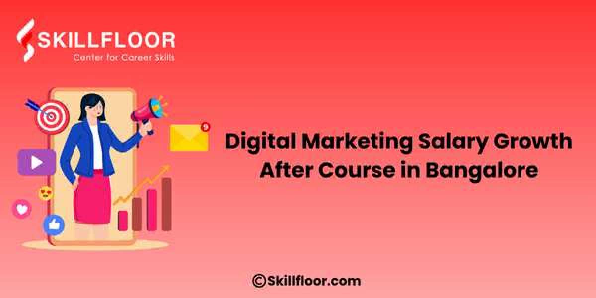 Digital Marketing Salary Growth After Course in Bangalore – Skillfloor
