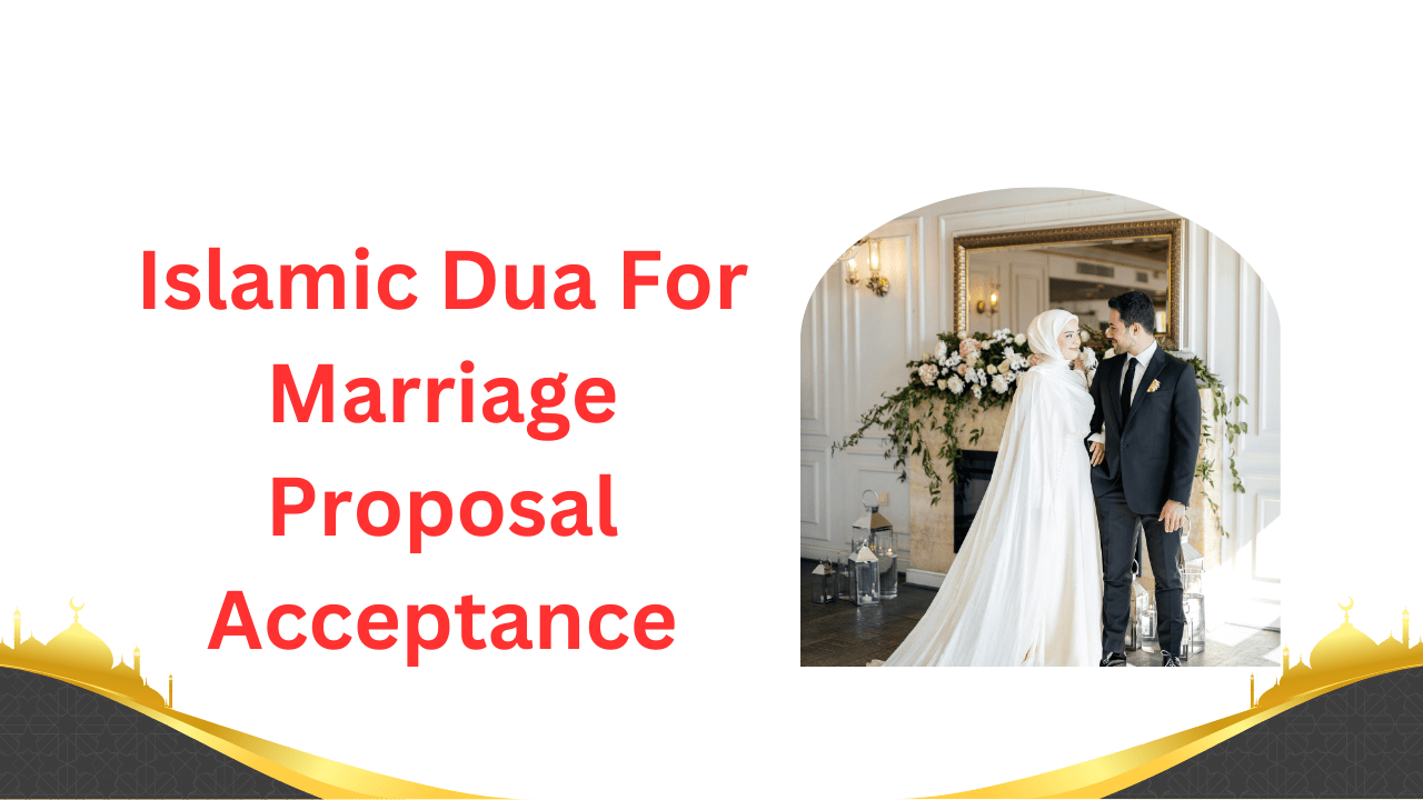Islamic Dua For Marriage Proposal Acceptance - Ahuja Solution