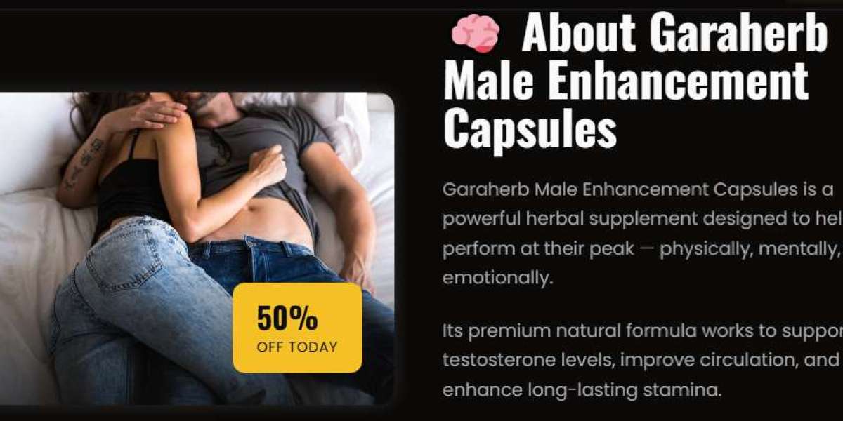 GaraHerb for Male Enhancement What You Should Know