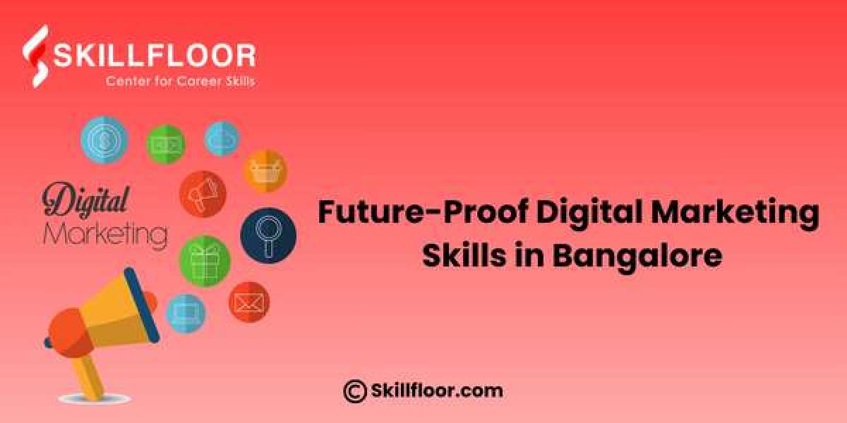 Future-Proof Digital Marketing Skills in Bangalore
