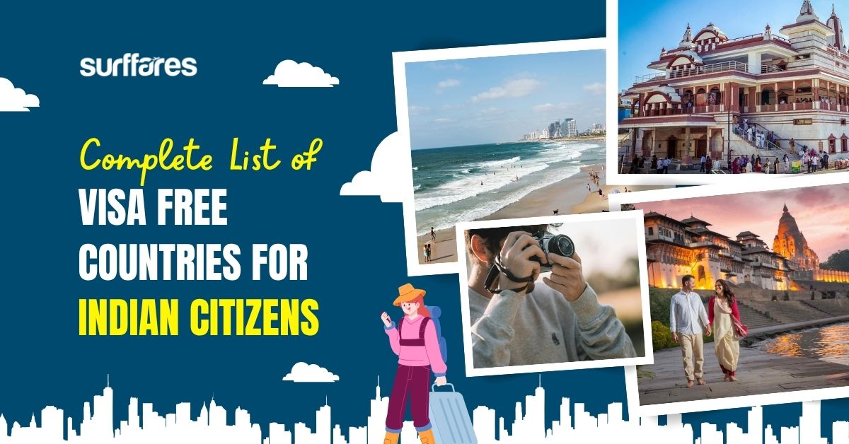VISA Free Countries For Indian Citizens: Book your dream holiday with Surffares - Cheap Flights to India from USA and Canada | Best price guaranteed