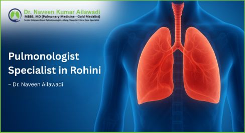 Pulmonologist Specialist in Rohini - Dr. Naveen Ailawadi
