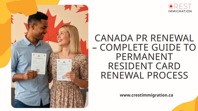Canada PR Renewal – Complete Guide to Permanent Resident Card Renewal Process | PPTX