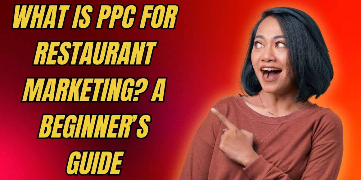 What Is PPC for Restaurant Marketing? A Beginner’s Guide
