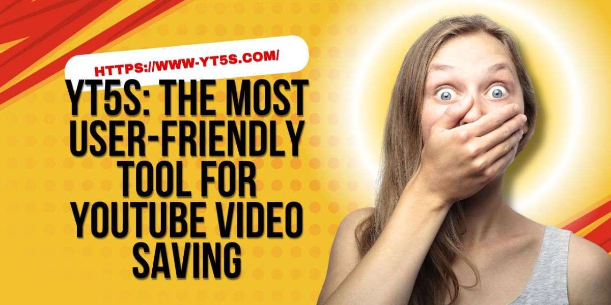 YT5s: The Most User-Friendly Tool for YouTube Video Saving