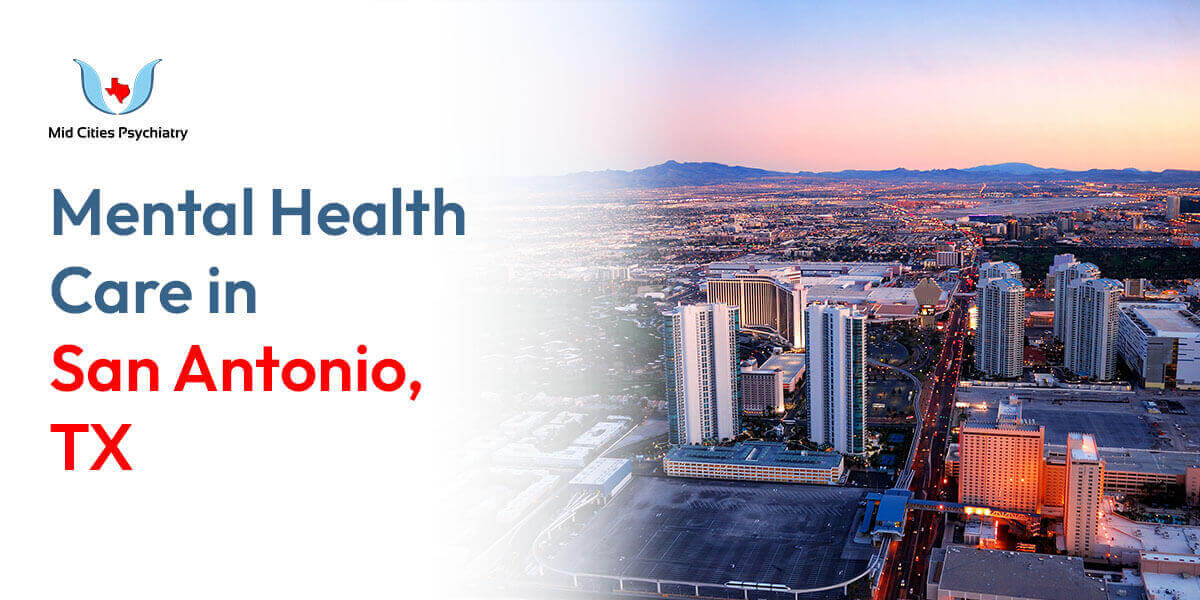 Mental Health San Antonio - Mid Cities Psychiatry