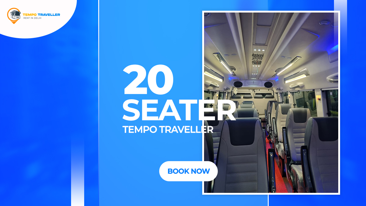 20 Seater tempo traveller on Rent in Delhi at 30 Rs rate per km