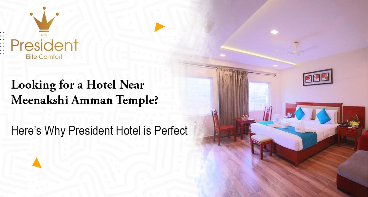 Hotel Near Meenakshi Amman Temple – President Hotel