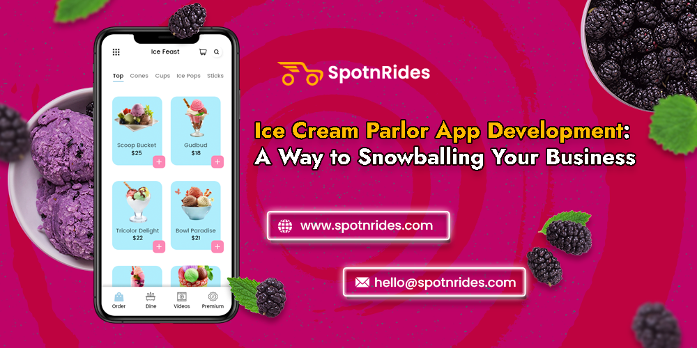 Ice Cream Parlor App Development: A Way to Snowballing Your Business